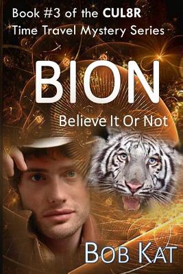 Bion (Believe It or Not)