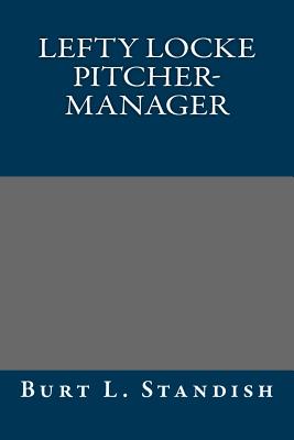 Lefty Locke Pitcher-Manager