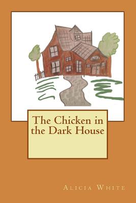 The Chicken in the Dark House