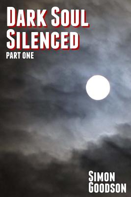 Dark Soul Silenced: Part One