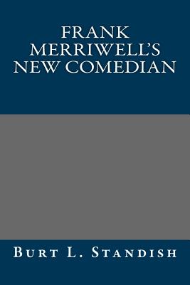 Frank Merriwell's New Comedian; Or, the Rise of a Star