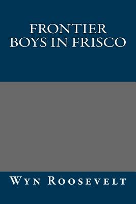 Frontier Boys in Frisco