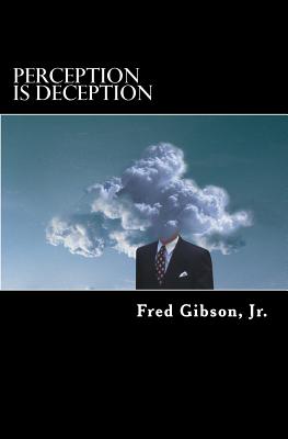Perception Is Deception
