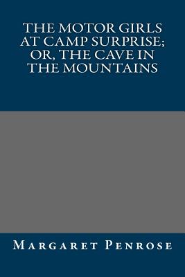 The Motor Girls at Camp Surprise; Or, the Cave in the Mountains