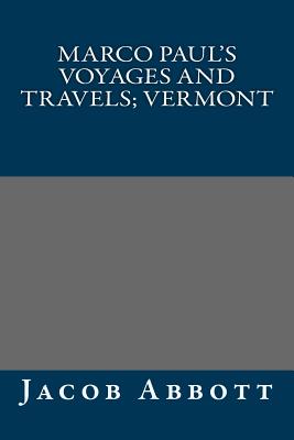 Marco Paul's Voyages and Travels; Vermont