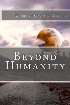 Beyond Humanity