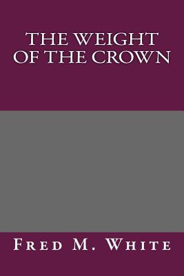 The Weight of the Crown