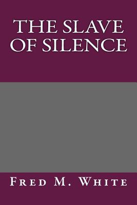 The Slave Of Silence