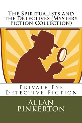 The Spiritualists and the Detectives