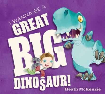 I Wanna Be a Great Big Dinosaur