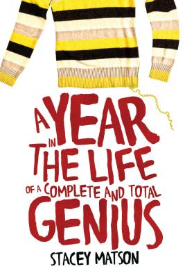 A Year in the Life of a Complete and Total Genius