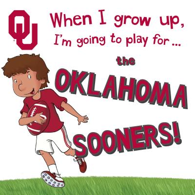 When I Grow Up, I'm Going to Play for the Oklahoma Sooners