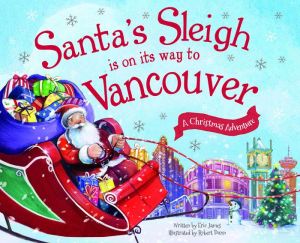 Santa's Sleigh Is on Its Way to Vancouver