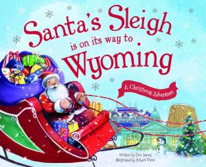 Santa's Sleigh Is on Its Way to Wyoming