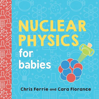 Nuclear Physics for Babies