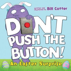 Don't Push the Button! An Easter Surprise