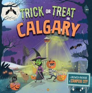 Trick or Treat in Calgary: A Halloween Adventure In Stampede City