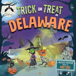 Trick or Treat in Delaware: A Halloween Adventure Through The First State