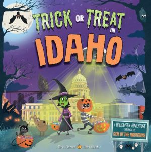 Trick or Treat in Idaho: A Halloween Adventure Through The Gem Of The Mountains