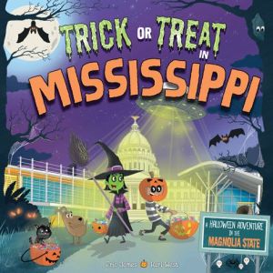 Trick or Treat in Mississippi: A Halloween Adventure In The Magnolia State