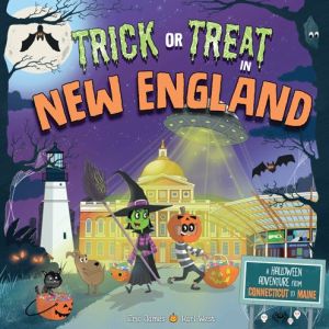 Trick or Treat in New England: A Halloween Adventure In The Granite State