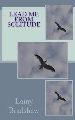 Lead Me from Solitude