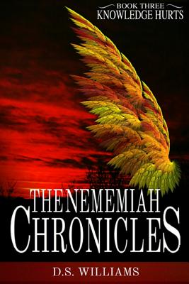 The Nememiah Chronicles - Knowledge Hurts
