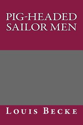 Pig-Headed Sailor Men