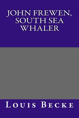 John Frewen, South Sea Whaler