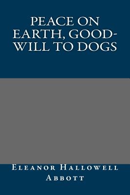 Peace on Earth, Good-Will to Dogs