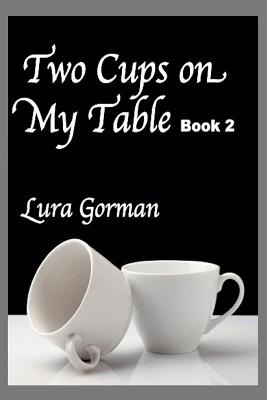 Two Cups on My Table: Book Two