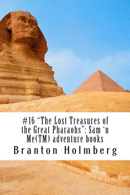 The Lost Treasures of the Great Pharaohs
