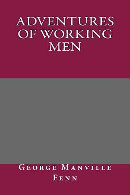 Adventures of Working Men