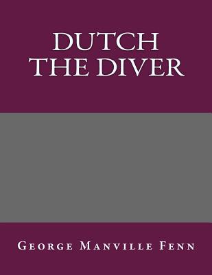 Dutch the Diver; Or, a Man's Mistake
