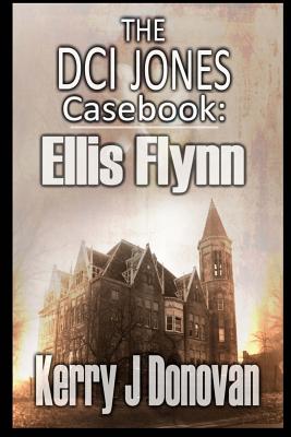 The DCI Jones Casebook: Ellis Flynn