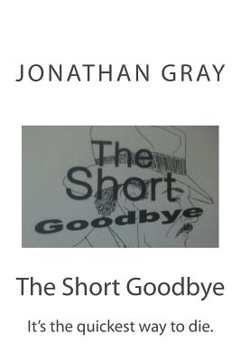 The Short Goodbye: The Quickest Way to Die Is