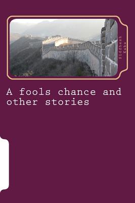 A Fools Chance and Other Stories