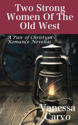 Two Strong Women of the Old West
