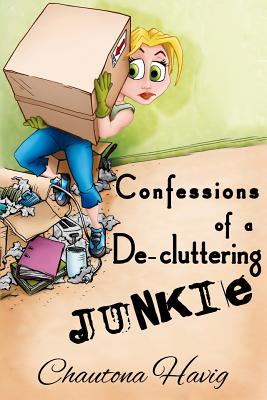 Confessions of a de-Cluttering Junkie