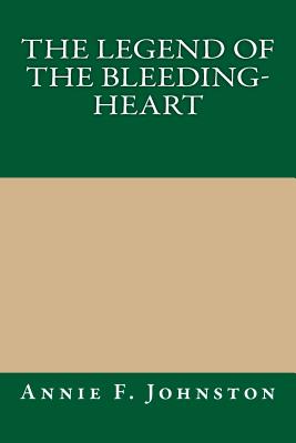 The Legend of the Bleeding-Heart