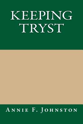 Keeping Tryst - A Tale Of King Arthur's Time.