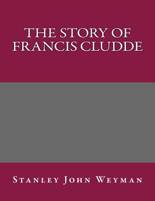 The Story of Francis Cludde