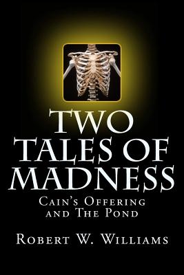 Two Tales of Madness
