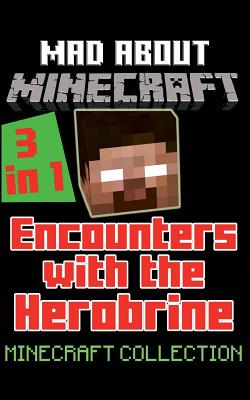 Encounters with the Herobrine 3-In-1
