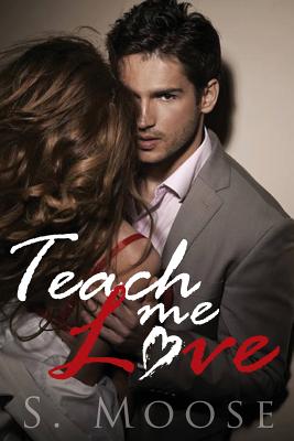 Teach Me Love