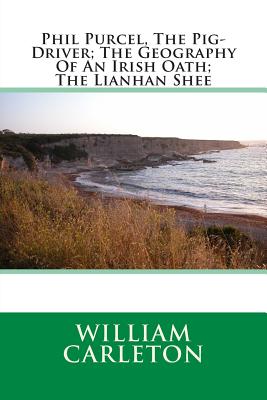 Phil Purcel, the Pig-Driver; The Geography of an Irish Oath; The Lianhan Shee