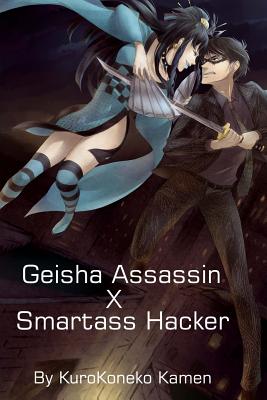 Geisha Assassin X Smartass Hacker