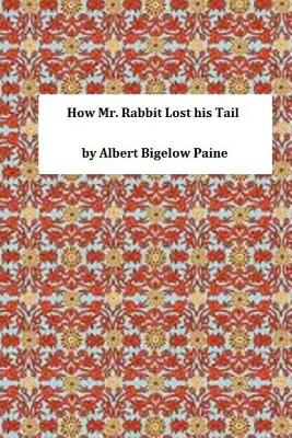 How Mr. Rabbit Lost His Tail