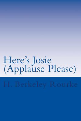 Here's Josie (Applause Please)