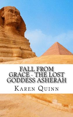 Fall from Grace - The Lost Goddess Asherah